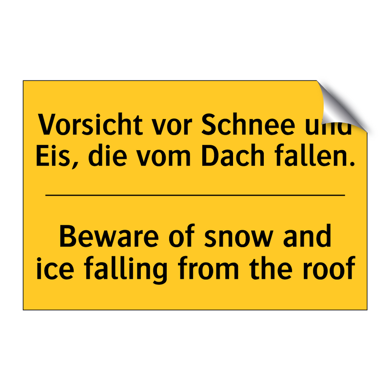 Vorsicht vor Schnee und Eis, die /.../ - Beware of snow and ice falling /.../