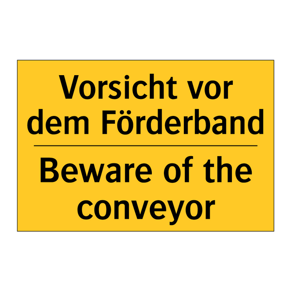 Vorsicht vor dem Förderband - Beware of the conveyor