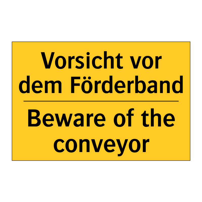 Vorsicht vor dem Förderband - Beware of the conveyor