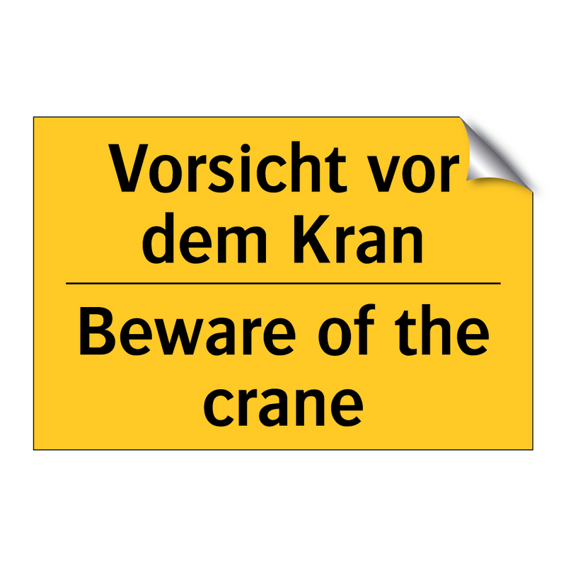 Vorsicht vor dem Kran - Beware of the crane
