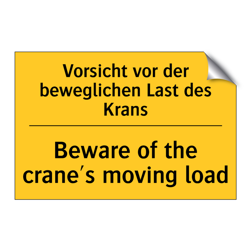 Vorsicht vor der beweglichen Last /.../ - Beware of the crane's moving load/.../