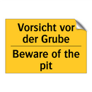 Vorsicht vor der Grube - Beware of the pit