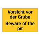 Vorsicht vor der Grube - Beware of the pit