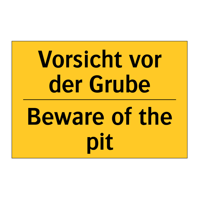 Vorsicht vor der Grube - Beware of the pit