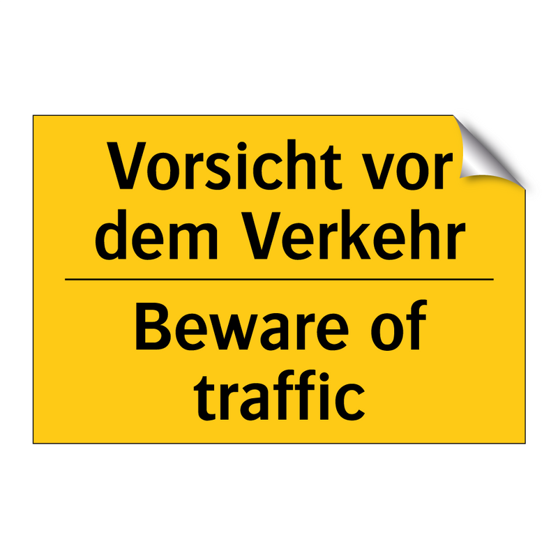 Vorsicht vor dem Verkehr - Beware of traffic