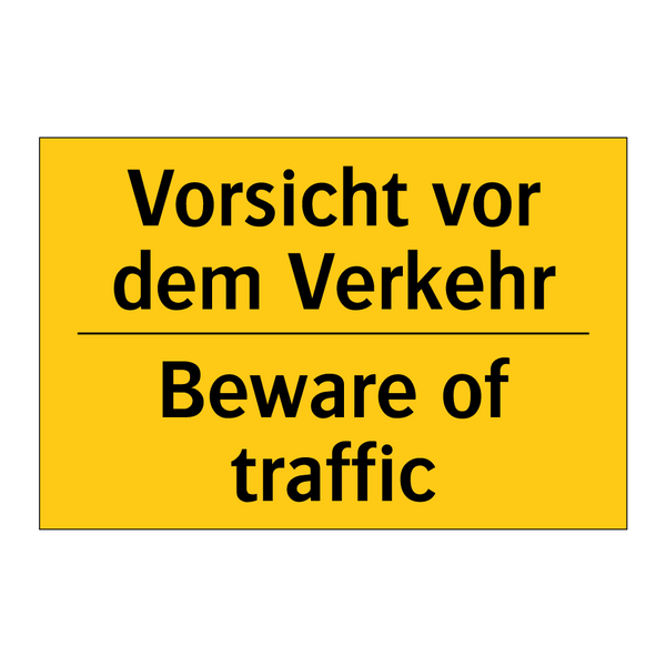 Vorsicht vor dem Verkehr - Beware of traffic