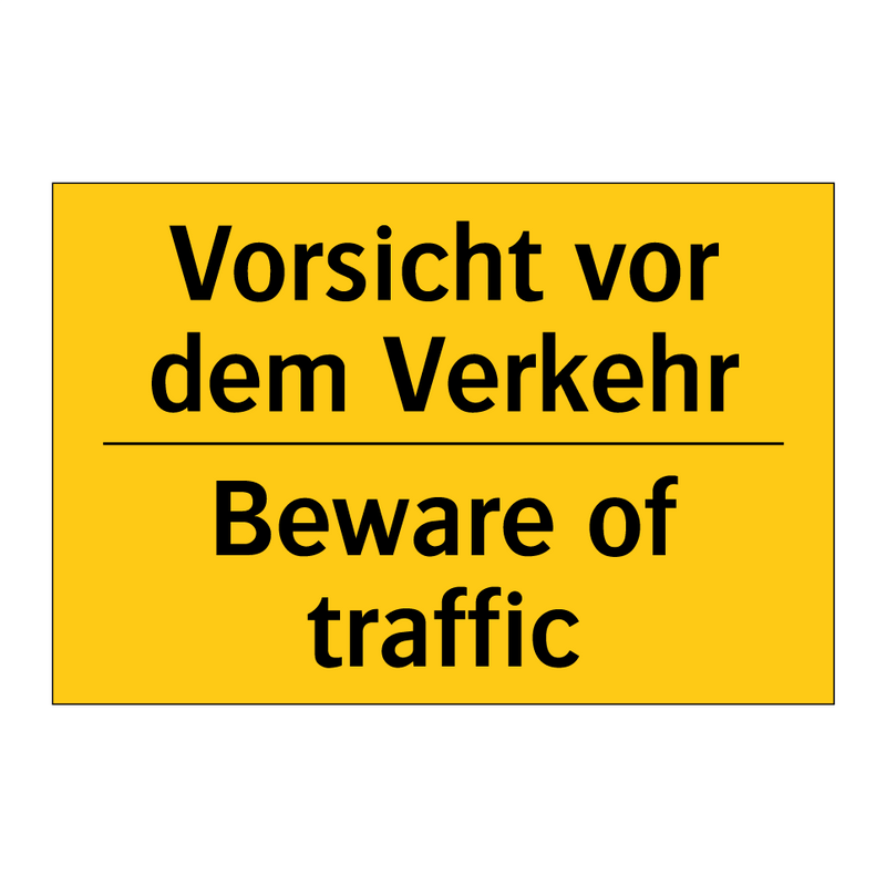 Vorsicht vor dem Verkehr - Beware of traffic
