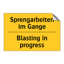 Sprengarbeiten im Gange - Blasting in progress
