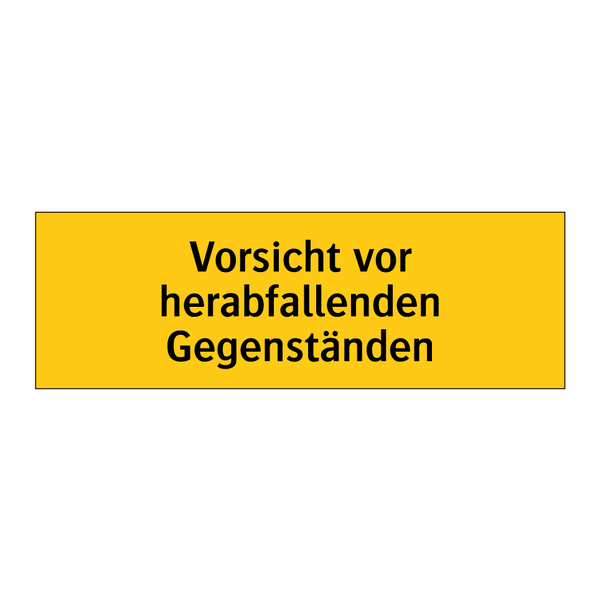 Vorsicht vor herabfallenden Gegenständen