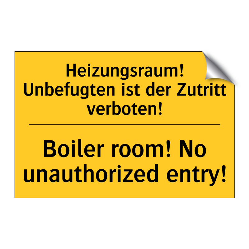 Heizungsraum! Unbefugten ist der /.../ - Boiler room! No unauthorized entry!/.../