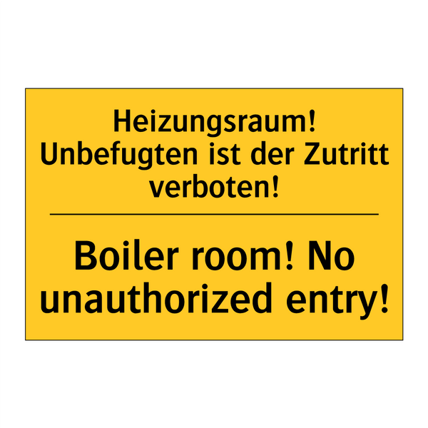 Heizungsraum! Unbefugten ist der /.../ - Boiler room! No unauthorized entry!/.../