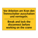 Vor Arbeiten am Kran den Trennschalter /.../ - Break and lock the disconnect /.../
