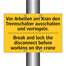 Vor Arbeiten am Kran den Trennschalter /.../ - Break and lock the disconnect /.../