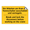 Vor Arbeiten am Kran den Trennschalter /.../ - Break and lock the disconnect /.../