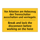 Vor Arbeiten am Hebezeug den Trennschalter /.../ - Break and lock the disconnect /.../