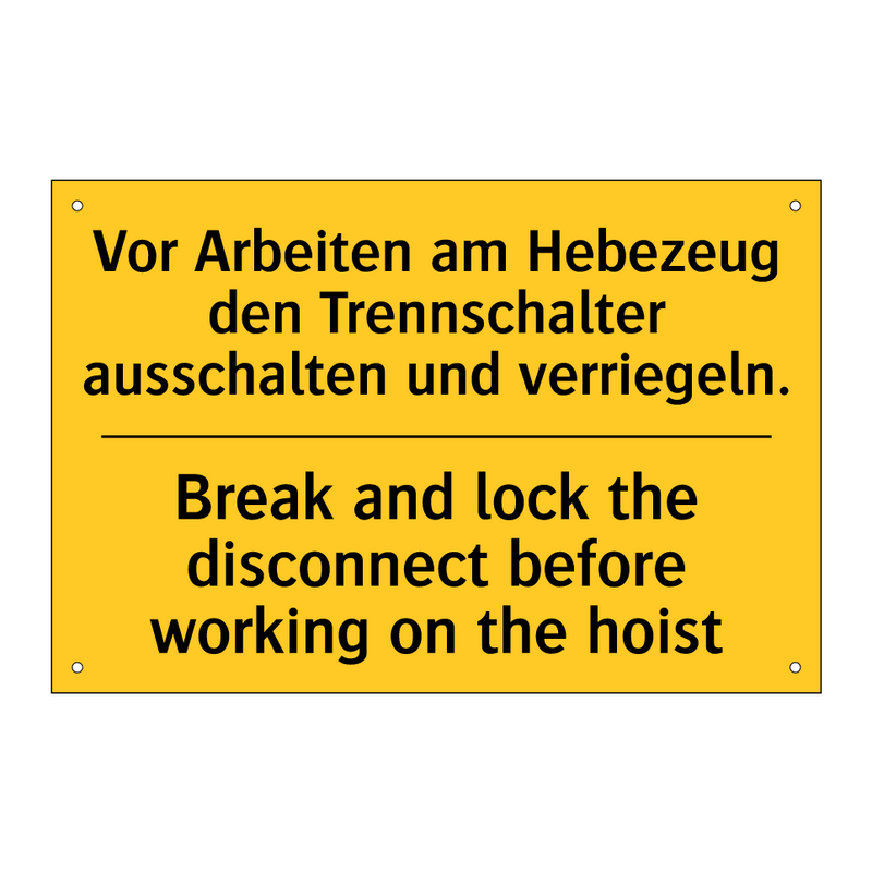 Vor Arbeiten am Hebezeug den Trennschalter /.../ - Break and lock the disconnect /.../