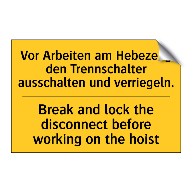 Vor Arbeiten am Hebezeug den Trennschalter /.../ - Break and lock the disconnect /.../