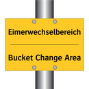 Eimerwechselbereich - Bucket Change Area