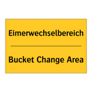 Eimerwechselbereich - Bucket Change Area