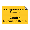 Achtung Automatische Schranke - Caution Automatic Barrier