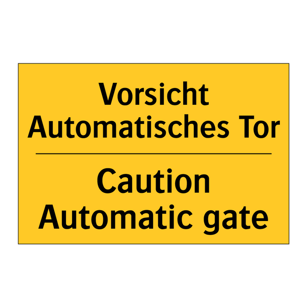 Vorsicht Automatisches Tor - Caution Automatic gate