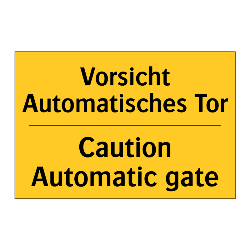 Vorsicht Automatisches Tor - Caution Automatic gate