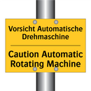 Vorsicht Automatische Drehmaschine/.../ - Caution Automatic Rotating Machine/.../