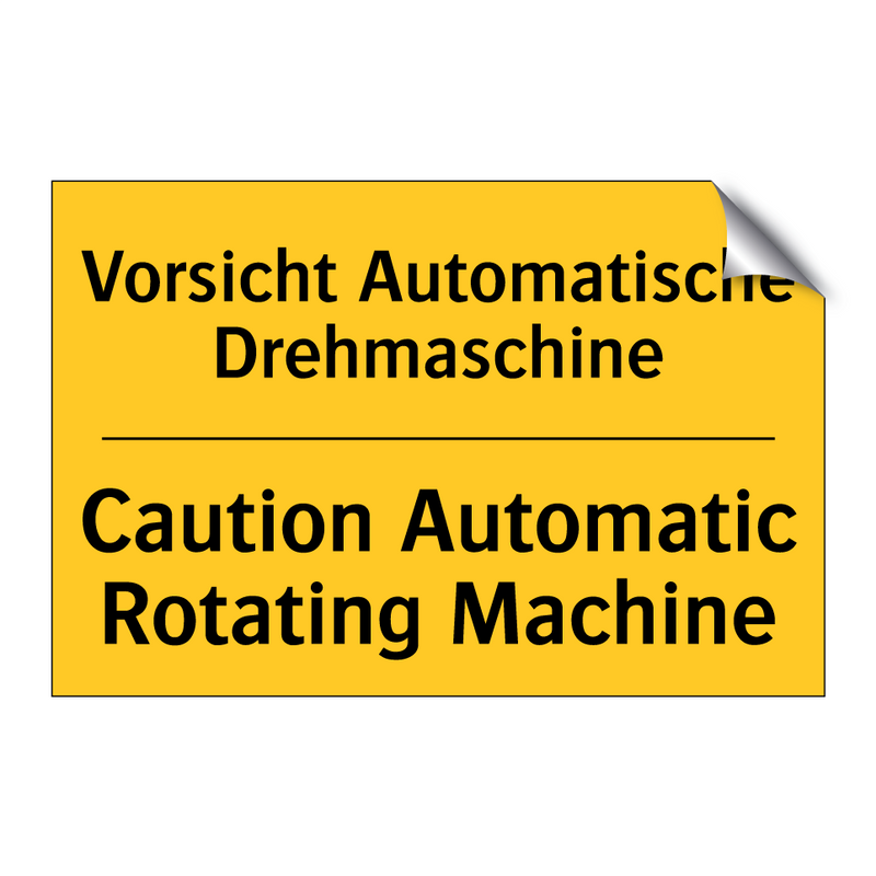 Vorsicht Automatische Drehmaschine/.../ - Caution Automatic Rotating Machine/.../
