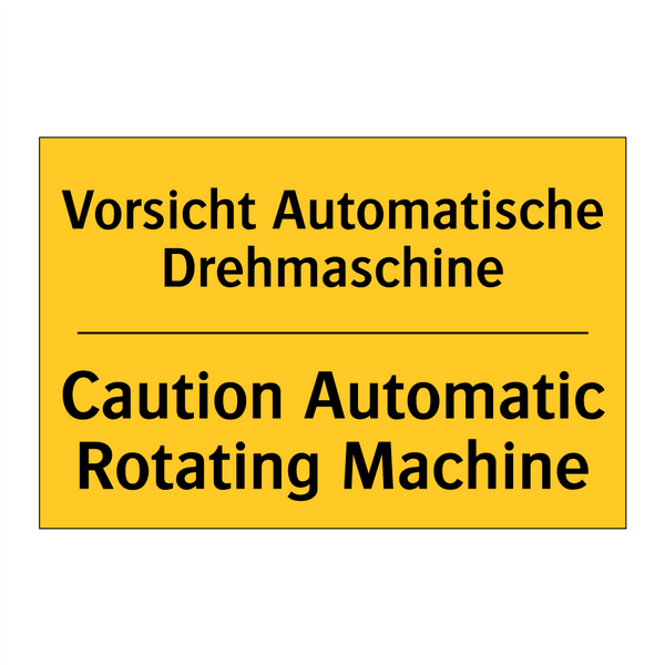 Vorsicht Automatische Drehmaschine/.../ - Caution Automatic Rotating Machine/.../