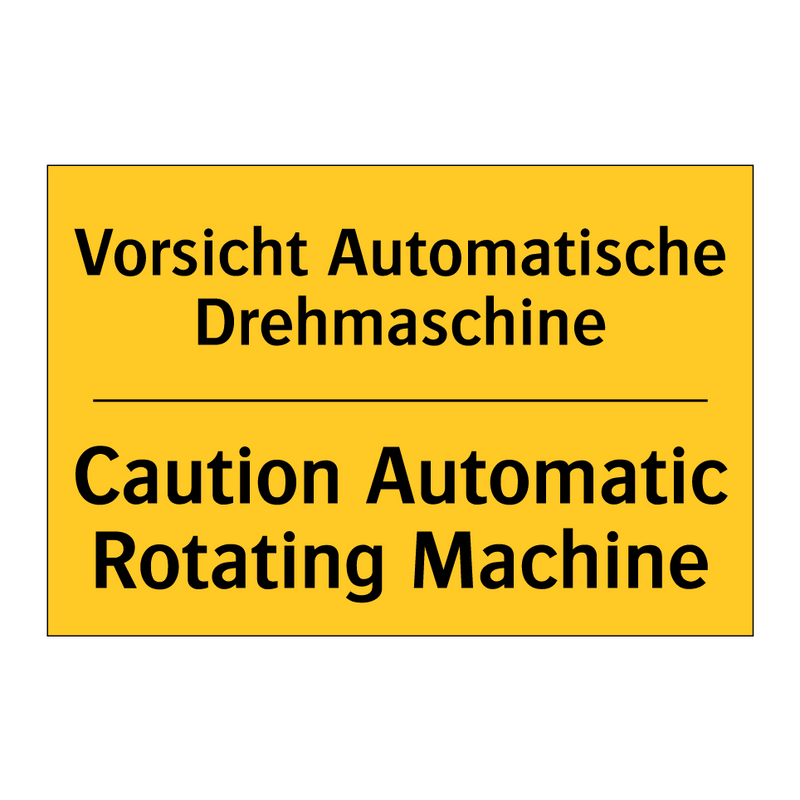 Vorsicht Automatische Drehmaschine/.../ - Caution Automatic Rotating Machine/.../