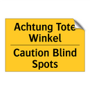 Achtung Tote Winkel - Caution Blind Spots