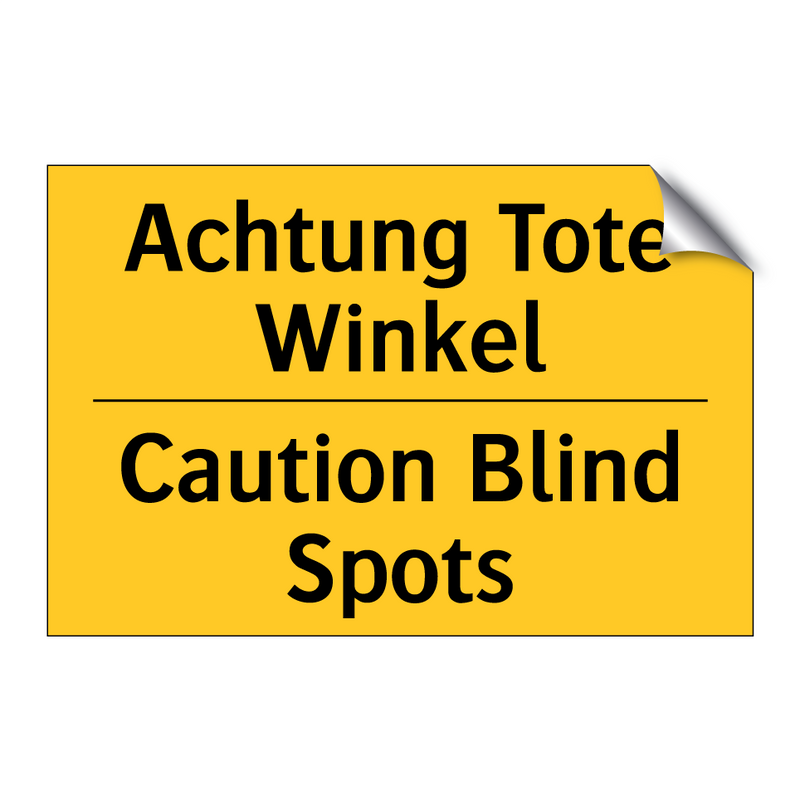 Achtung Tote Winkel - Caution Blind Spots