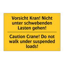 Vorsicht Kran! Nicht unter schwebenden /.../ - Caution Crane! Do not walk under /.../