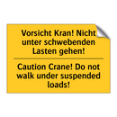 Vorsicht Kran! Nicht unter schwebenden /.../ - Caution Crane! Do not walk under /.../