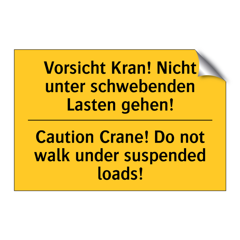 Vorsicht Kran! Nicht unter schwebenden /.../ - Caution Crane! Do not walk under /.../