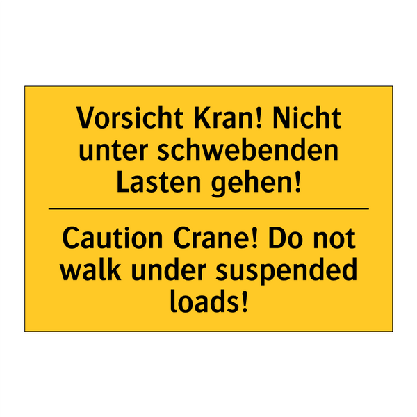 Vorsicht Kran! Nicht unter schwebenden /.../ - Caution Crane! Do not walk under /.../