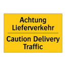 Achtung Lieferverkehr - Caution Delivery Traffic