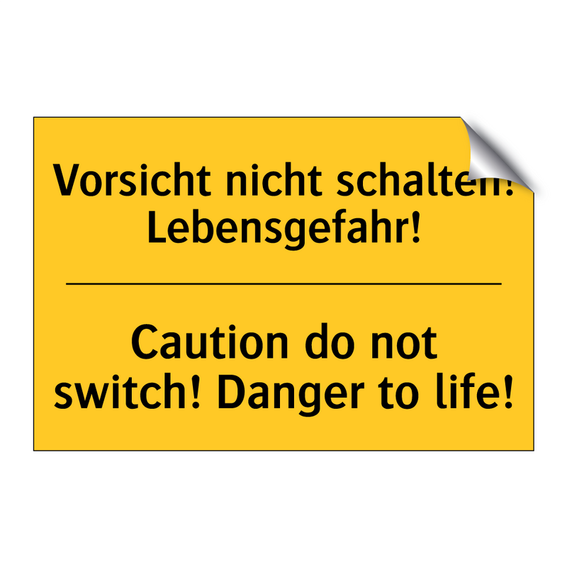 Vorsicht nicht schalten! Lebensgefahr!/.../ - Caution do not switch! Danger /.../