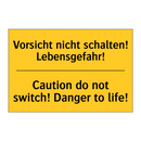 Vorsicht nicht schalten! Lebensgefahr!/.../ - Caution do not switch! Danger /.../