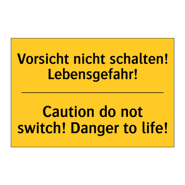 Vorsicht nicht schalten! Lebensgefahr!/.../ - Caution do not switch! Danger /.../