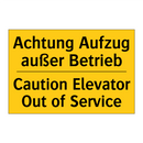 Achtung Aufzug außer Betrieb - Caution Elevator Out of Service/.../