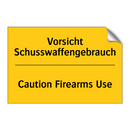 Vorsicht Schusswaffengebrauch - Caution Firearms Use