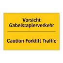 Vorsicht Gabelstaplerverkehr - Caution Forklift Traffic