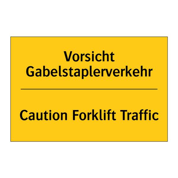 Vorsicht Gabelstaplerverkehr - Caution Forklift Traffic