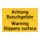 Achtung Rutschgefahr - Warning Slippery surface