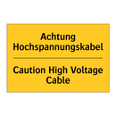 Achtung Hochspannungskabel - Caution High Voltage Cable