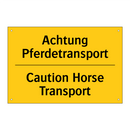 Achtung Pferdetransport - Caution Horse Transport