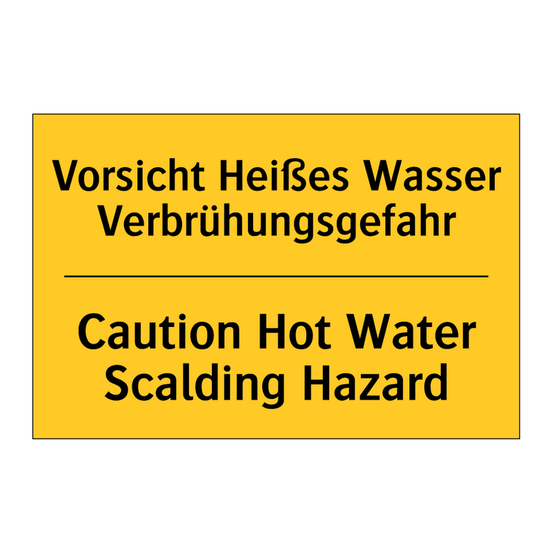 Vorsicht Heißes Wasser Verbrühungsgefahr/.../ - Caution Hot Water Scalding Hazard/.../
