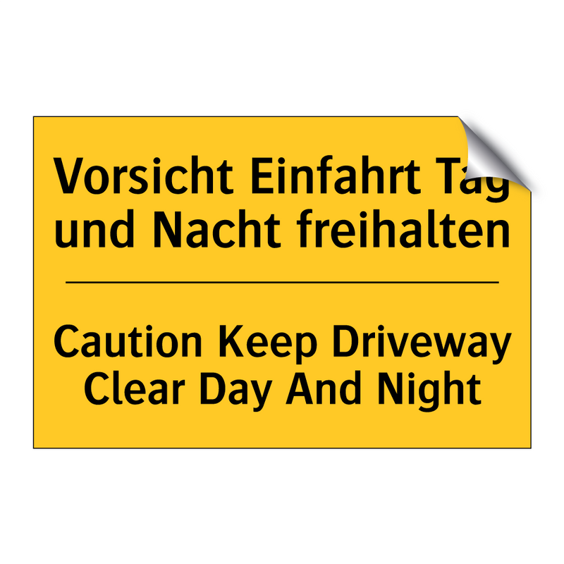 Vorsicht Einfahrt Tag und Nacht /.../ - Caution Keep Driveway Clear Day /.../
