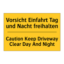 Vorsicht Einfahrt Tag und Nacht /.../ - Caution Keep Driveway Clear Day /.../